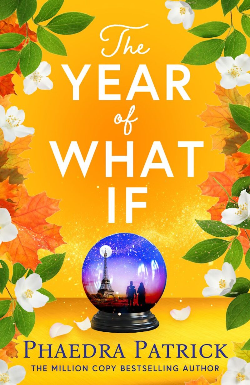 The Year of What If By Phaedra Patrick