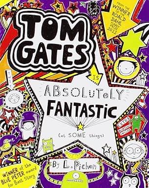 Tom Gates: Absolutely Fantastic By Liz Pichon